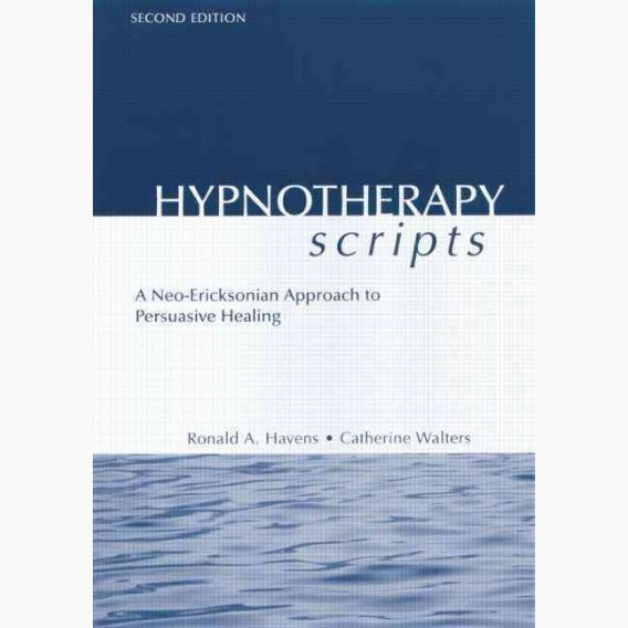 Hypnotherapy Scripts: A Neo-Ericksonian Approach to Persuasive Healing Book