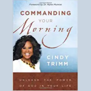 Commanding Your Morning: Unleash the Power of God in Your Life: Trimm, Cindy: 8601420461550: Amazon.com: Books