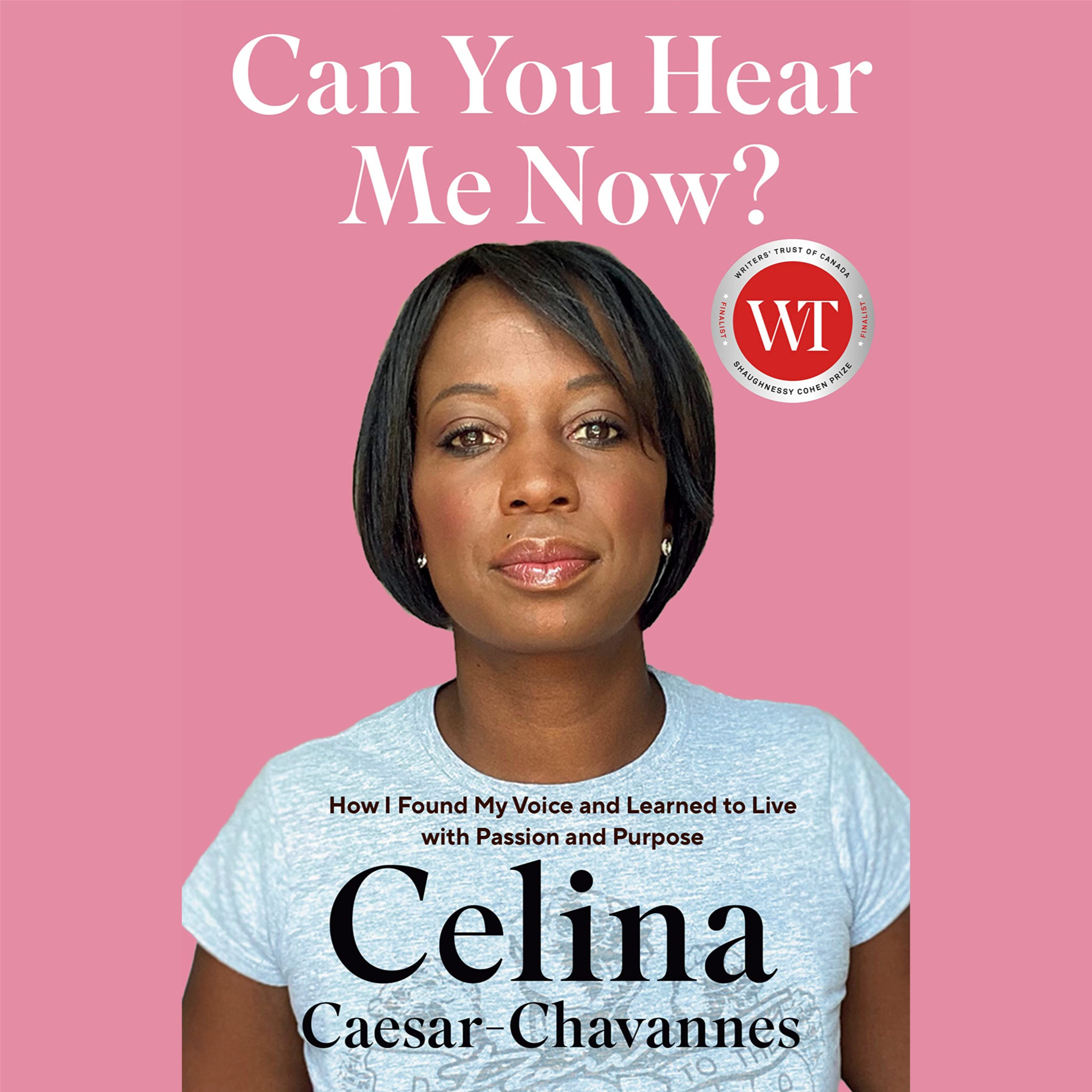 Can You Hear Me Now?: How I Found My Voice and Learned to Live with Passion and Purpose
