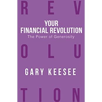The Power of Generosity (Your Financial Revolution): Keesee, Gary: 9781945930522: Amazon.com: Books