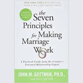 The Seven Principles for Making Marriage Work: A Practical Guide from the Country's Foremost Relationship Expert: Gottman PhD, John, Silver, Nan: 9780553447712: Amazon.com: Books