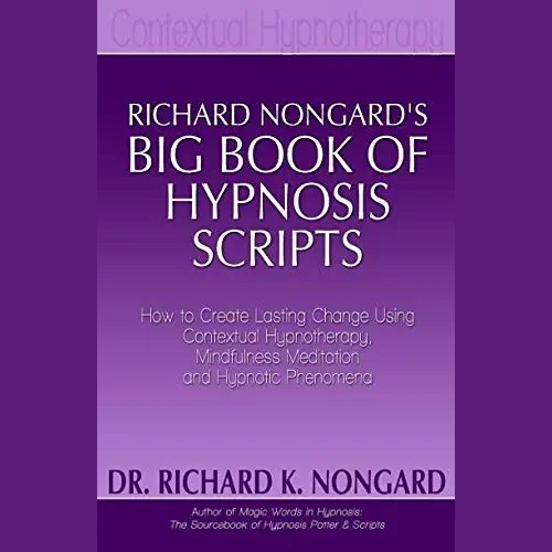 Richard Nongard's Big Book of Hypnosis Scripts Book