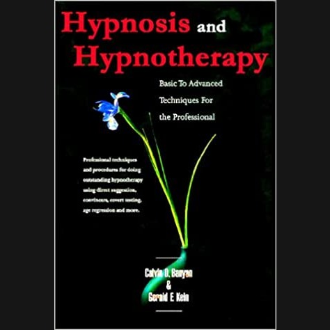 Hypnosis and Hypnotherapy Basic to Advanced Techniques for the Professional - (Hardcover)