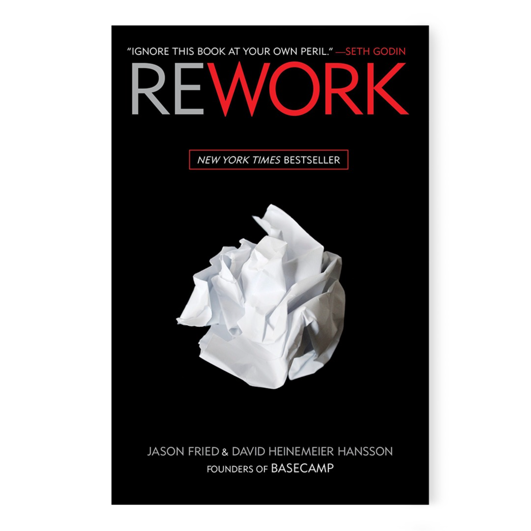 Rework: Fried, Jason, Heinemeier Hansson, David: 9780307463746: Amazon.com: Books