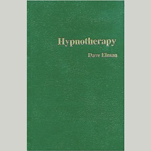 Hypnotherapy - By Dave Elman - (Hardcover)